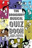 The Broadway Musical Quiz Book (Applause Books)
