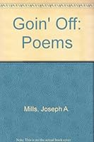 Goin' Off: Poems 0943454018 Book Cover