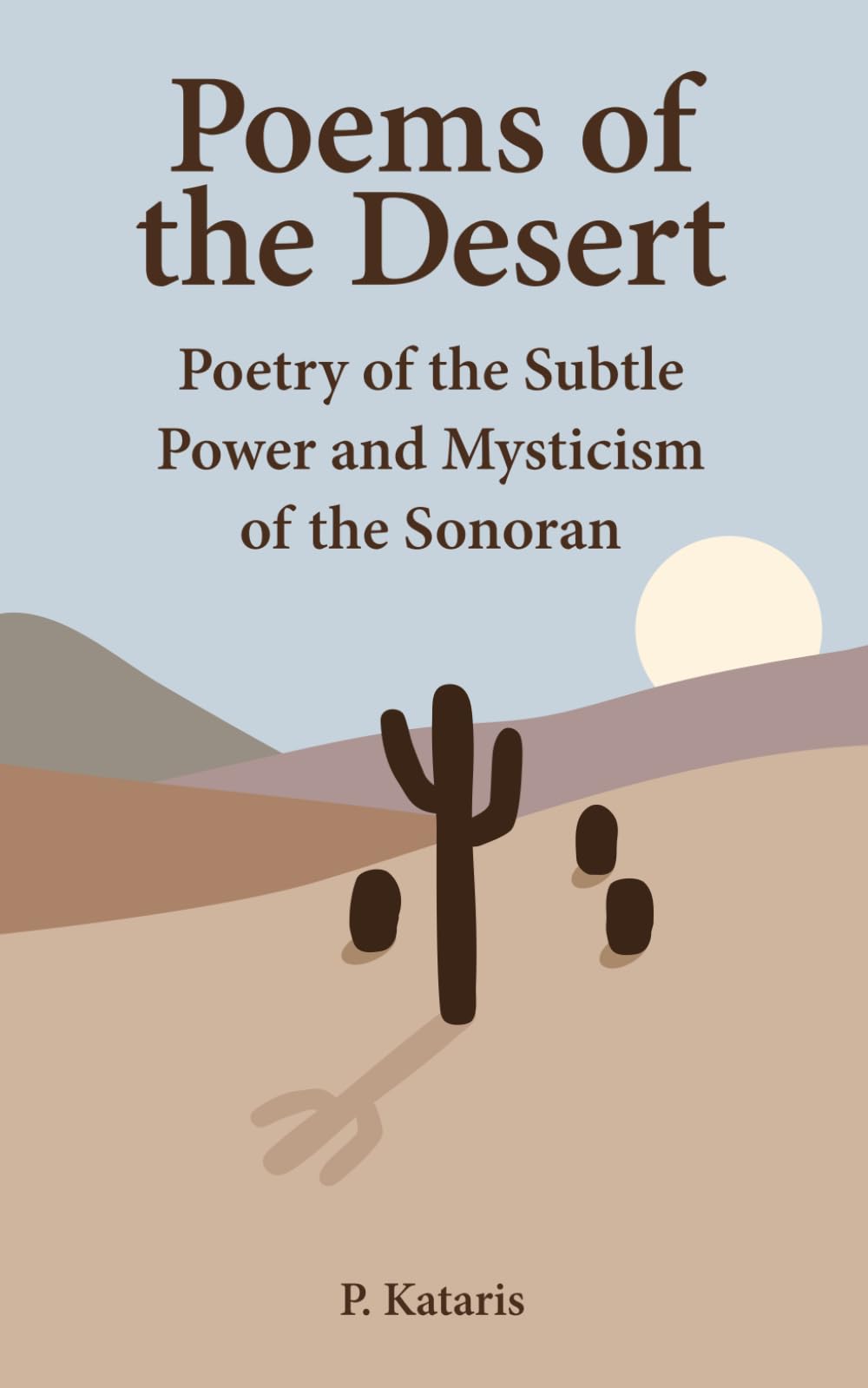 Poems of the Desert: Poetry of the Subtle Power and Mysticism of the Sonoran