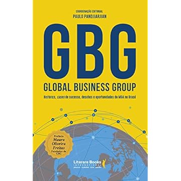 Capa do livro GBG: Global Business Group: histórico, cases de sucesso, desafios e oportunidades do M&A no Brasil