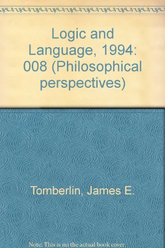 Philosophical Perspectives: 8 Logic and Language,1994