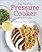 The Healthy Pressure Cooker Cookbook: Nourishing Meals Made Fast