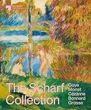 The Scharf Collection. Goya – Monet – Cézanne – Bonnard – Grosse