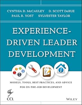 Hardcover Experience-Driven Leader Development: Models, Tools, Best Practices, and Advice for On-the-Job Development (J-B CCL (Center for Creative Leadership)) Book