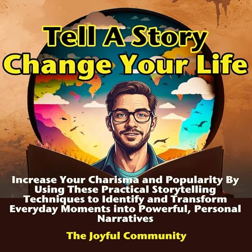 Tell a Story, Change Your Life (Authored by The Joyful Community) episode artwork