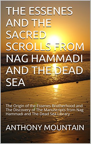 the-essenes-and-the-sacred-scrolls-from-nag-hammadi-and-the-dead-sea
