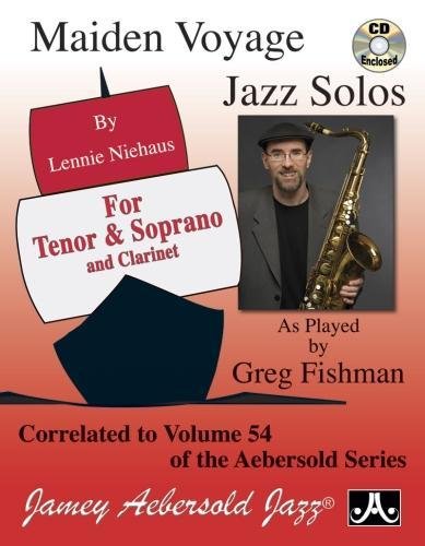 Maiden Voyage Jazz Solos for Saxophone and Clarinet (with Free Audio CD): Correlated to Vol.54 Maiden Voyage of Jamey Aebersold's Play-A-Long Series