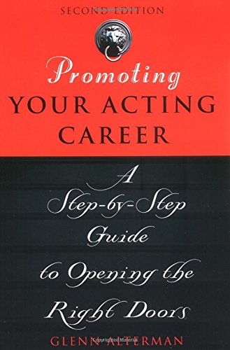 Promoting Your Acting Career: A Step-by-Step Guide to Opening the Right ...