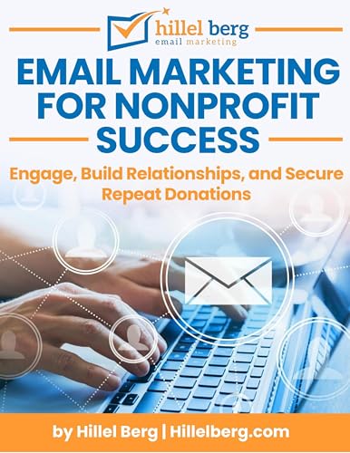 Email Marketing for NonProfit Success: Engage, Build Relationships, and Secure Repeat Donations