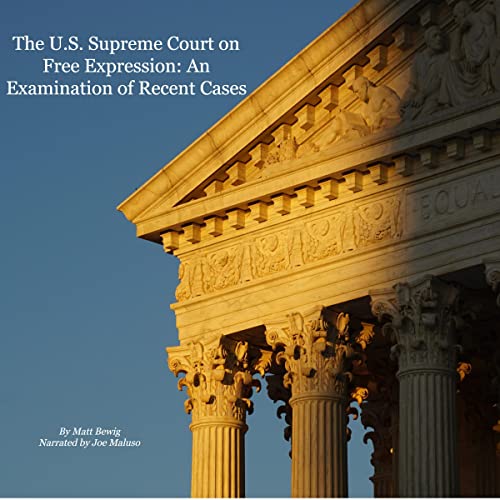 The U.S. Supreme Court on Free Expression by Matt Bewig episode artwork