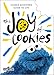 The Joy of Cookies: Cookie Monster's Guide to Life (The Sesame Street Guide to Life)
