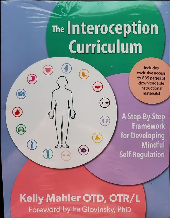 The Interoception Curriculum: A Step-by-Step Guide to Developing Mindful Self-Regulation Paperback – January 1, 2019
