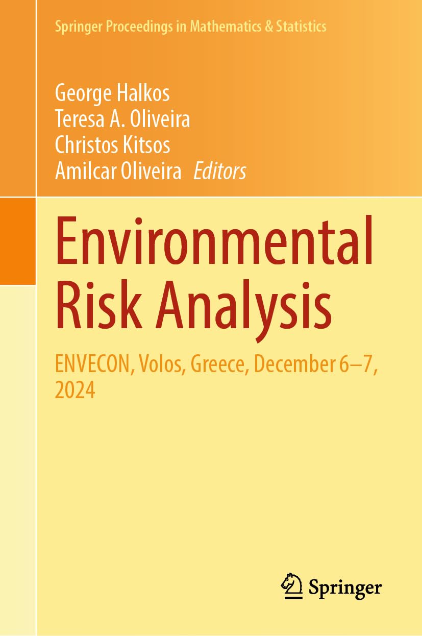 Environmental Risk Analysis: ENVECON, Volos, Greece, December 6-7, 2024 (Springer Proceedings in Mathematics & Statistics, 540)
