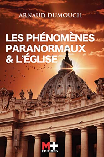 Télécharger LES PHÉNOMÈNES PARANORMAUX & L’ÉGLISE PDF