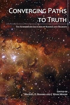 Hardcover Converging Paths To Truth: The Summerhays Lectures on Science and Religion Book