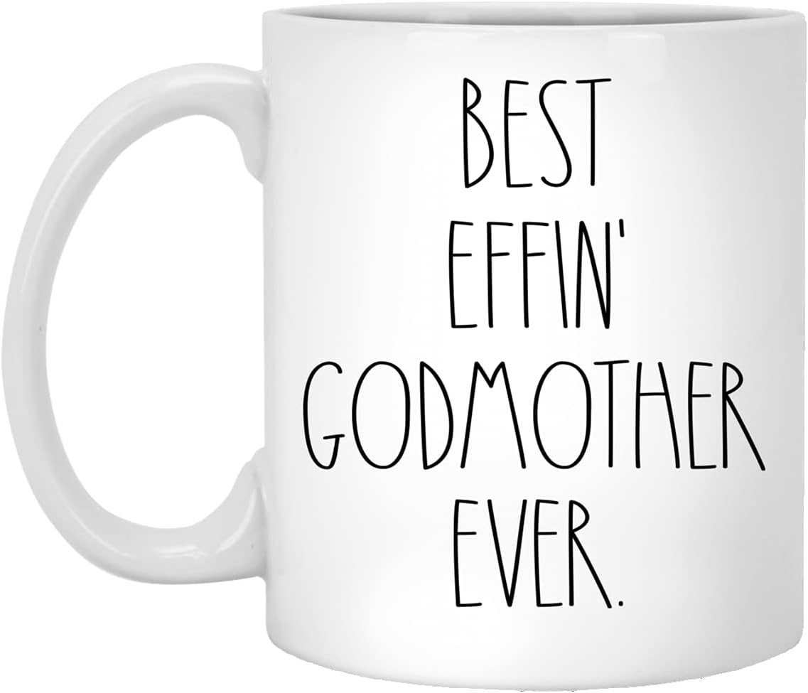 Godmother - Best Effin Godmother Ever Coffee Mug - Godmother Rae Dunn Style - Rae Dunn Inspired - Mother's Day Mug - Birthday - Merry Christmas - Godmother Coffee Cup 11oz