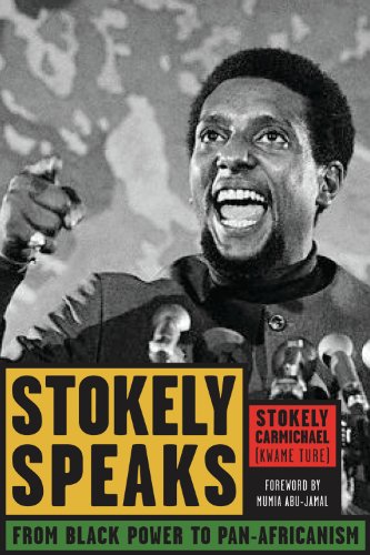 Stokely Speaks: From Black Power to Pan-Africanism