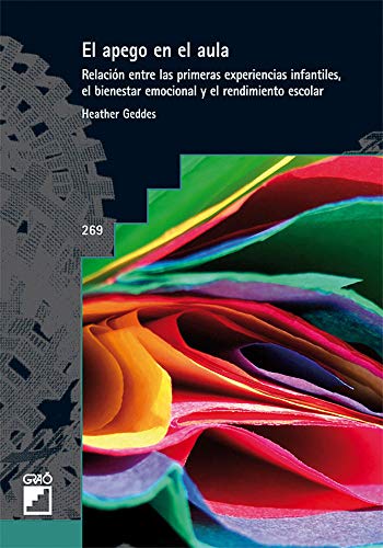 El Apego En El Aula: Relación entre las primeras experiencias infantiles, el bienestar emocional y El Apego En El Aula: Relación entre las primeras experiencias infantiles, el bienestar emocional y