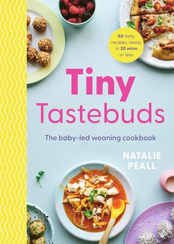 Tiny Tastebuds: The baby-led weaning cookbook