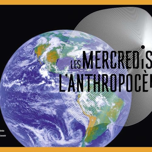 Page de couverture de Les Mercredis de l'Anthropoc&egrave;ne 2019-2020