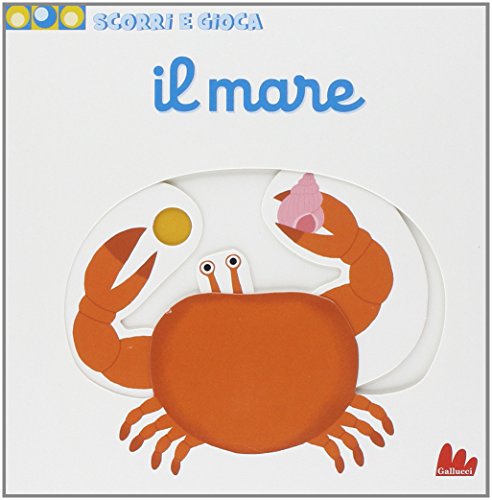 Il mare. Scorri e gioca. Ediz. illustrata