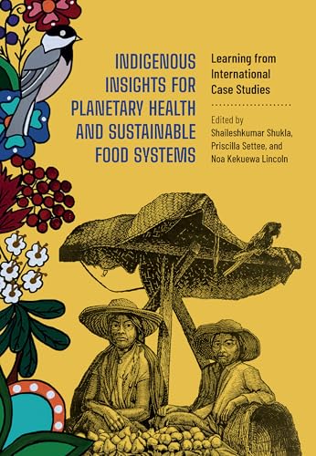Indigenous Insights for Planetary Health and Sustainable Food Systems: Learning