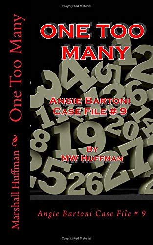 ONE TOO MANY - ANGIE BARTONI CASE FILE #9 (ANGIE BARTONI CASE FILES)