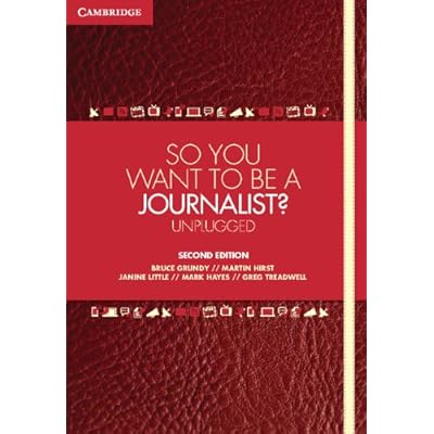 So You Want To Be A Journalist?