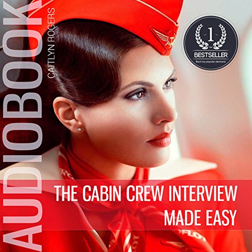 Audiobook: The Cabin Crew Interview Made Easy by Caitlyn Rogers