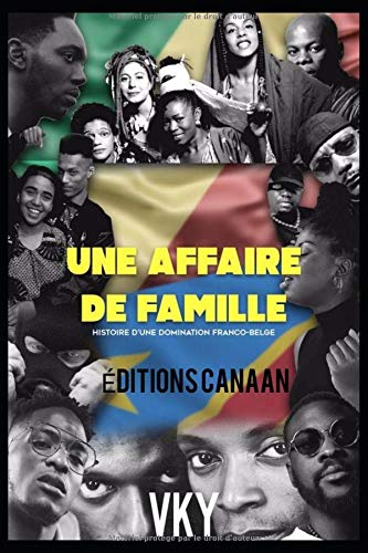 UNE AFFAIRE DE FAMILLE: Histoire d'une domination franco-belge
