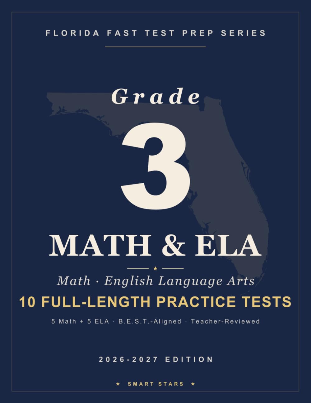 Smart Stars Florida FAST Grade 3 Math & ELA Reading: 10 Full-Length Practice Tests (5 Math + 5 ELA Reading) with Detailed Answer Explanations
