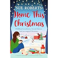 Home This Christmas: A completely unputdownable, cosy and feel-good holiday romance