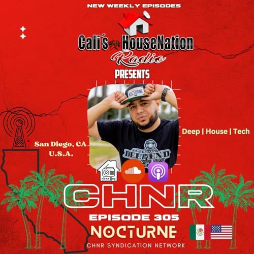 CHNR Eps. 305 W/ D.A.K. Nocturne (Deep House, Tech) Hour #1