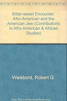 Bittersweet Encounter: The Afro-American and the American Jew (Contributions in Afro-American and African Studies) 0837150930 Book Cover