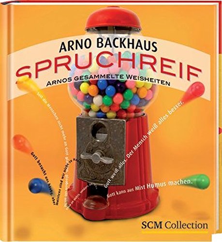 Spruchreif: Arnos gesammelte Weisheiten Spruchreif: Arnos gesammelte Weisheiten