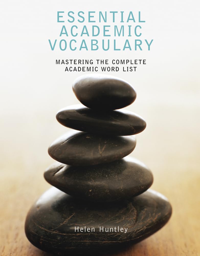 Essential Academic Vocabulary: Mastering the Complete Academic Word List