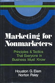 Hardcover Marketing for Nonmarketers: Principles & Tactics That Everyone in Business Must Know Book