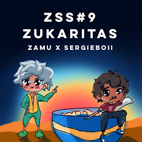 ZUKARITAS (ZSS #9) [feat. Sergie Boii] [Explicit]
