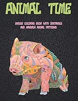Animal Time - Unique Coloring Book with Zentangle and Mandala Animal Patterns B08BF44MQ3 Book Cover