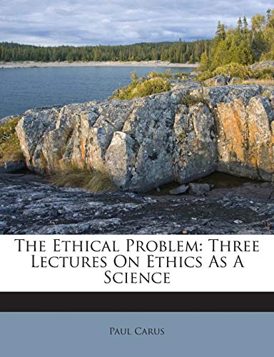 The Ethical Problem: Three Lectures on Ethics a... 1245733214 Book Cover