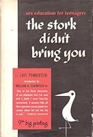 The Stork Didn't Bring You: Sex Education for Teenagers B001XIO0WW Book Cover