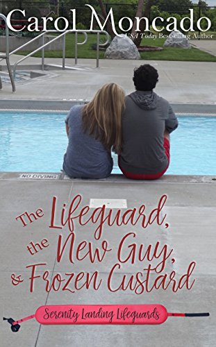 The Lifeguard, the New Guy, & Frozen Custard: A Contemporary Christian Romance (Serenity Landing Lifeguards)