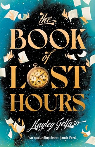 The Book Of Lost Hours: The Global Phenomenon Historical Fantasy That Readers Are Loving