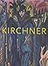 Ernst Ludwig Kirchner: The Dresden and Berlin Years