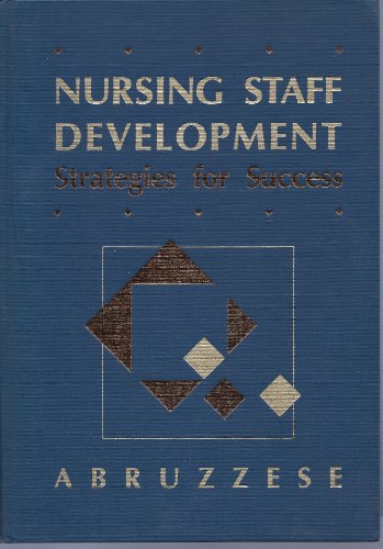 Nursing Staff Development: Strategies for Success