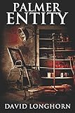 Palmer Entity: Supernatural Suspense with Scary & Horrifying Monsters (Asylum Series)