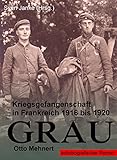 graupensalat  GRAU: Kriegsgefangenschaft in Frankreich 1916 bis 1920