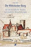  Die Wittstocker Burg: Von der bischöflichen Residenz zum modernen Museumskomplex