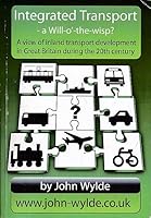Integrated Transport. A Will-o'-the-Wisp? 095335024X Book Cover
