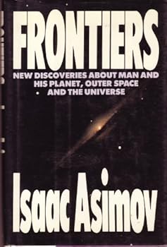 Hardcover Frontiers: New Discoveries About Man and His Planet, Outer Space, and the Universe Book